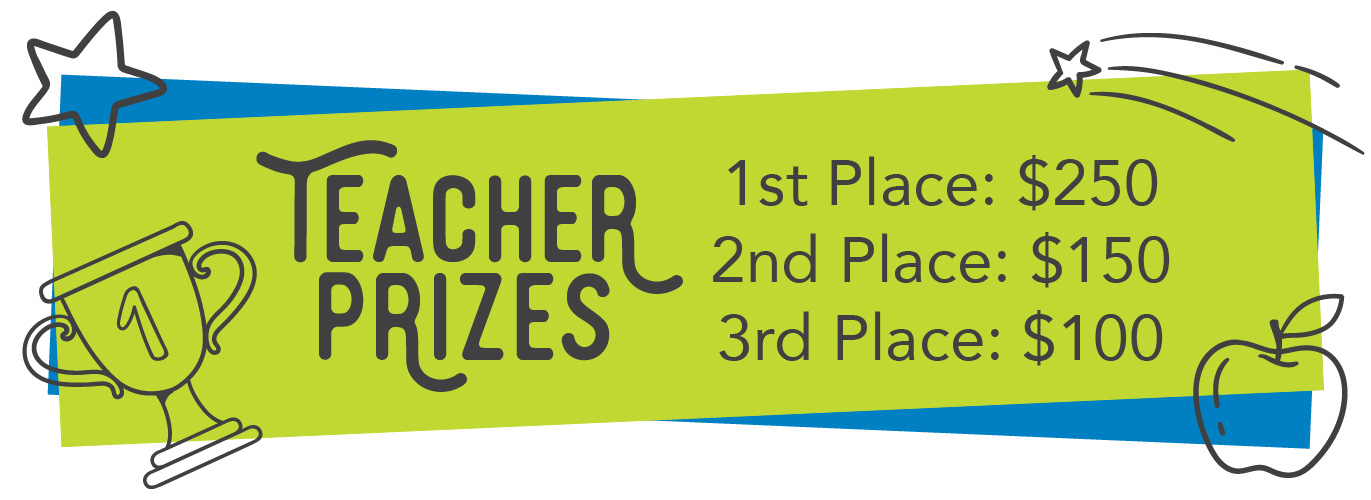 Element_HonorAnEducator_WebFeat_0725 Teacher prizes 1st place $250, 2nd place $150, 3rd place $100